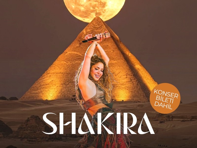 Piramitlerden Kızıldeniz’e Prestij Kahire & Sharm- Shakira Konseri Turu